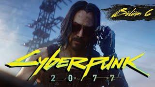 BU NE MANYAK YAŞAM TARZI  Cyberpunk 2077 Bölüm 6