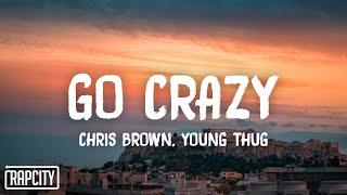 Chris Brown & Young Thug - Go Crazy Lyrics