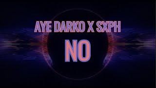 AYE DARKO x SXPH - NO LIRIK