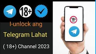 Paano I-unlock ang Telegram Lahat ng 18+ Channel 2023