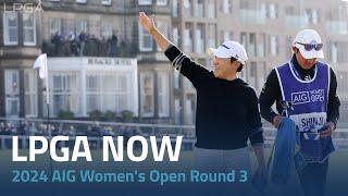 LPGA Now  2024 AIG Womens Open Round 3