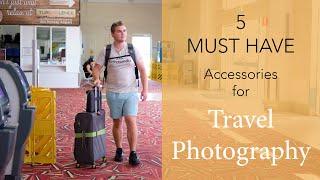 5 MUST HAVE Accessories for Travel Photography