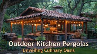 Culinary Dreams Unveiled Outdoor Kitchen Pergolas for Epicurean Adventures