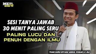 TANYA JAWAB USTADZ ABDUL SOMAD ‼️#63 -  30 MENIT PALING LUCU DAN PENUH ILMU