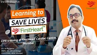 Attend CPR training at FirstHeart Cardiac Centre Mumbai & Save Lives.