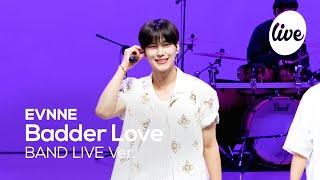 4K EVNNE - “Badder Love” Band LIVE Concert its Live K-POP live music show