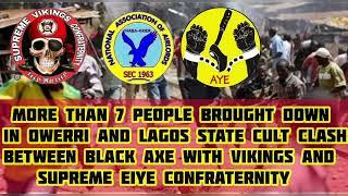 More Than 7 People Went Down In Cult War In  Lagos State & Owerri Between Black Axe Eiye Vikings