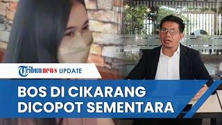 Nasib Belum Berakhir Bos Cikarang yang Ajak Karyawati Staycation Hanya Diberhentikan Sementara