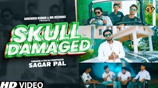 Skull Damaged  Sagar Pal  Vishal  Deepsidhu  New Haryanvi Songs Haryanavi 2023