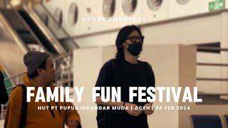 FAMILY FUN FESTIVAL  PT PUPUK ISKANDAR MUDA - ACEH #vcdocumentary 24-02-24