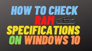 How to Check RAMMemory Specifications on Windows 10