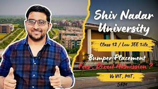 Shiv Nadar University - SNU Noida Placement Fees  Campus  Low jee Mains Rank & Class 12 Admission