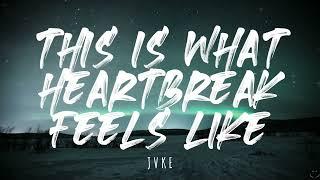 JVKE - this is what heartbreak feels like Lyrics 1 Hour