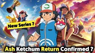 Finally  Ash Ketchum Return Officially Confirmed ?  Ash Ketchum New Series Release date  Hindi