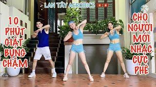 10 MINUTES SLOWLY TUCKS  FOR NEWS AMAZING MUSIC  EXTREMELY QUICK REDUCTION  VIET THUY AEROBICS