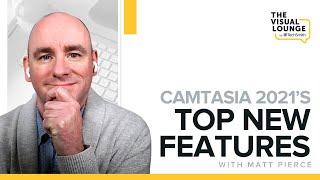 5 Things You Need to Know About Camtasia 2021