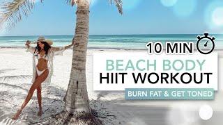 10 MIN BEACH BODY HIIT WORKOUT  Burn Fat & Get Toned For Summer  Eylem Abaci