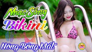 LK Nhạc Sống Hà Tây Remix Gái Xinh BIKINI NHẠC BUỔI SÁNG  LIÊN KHÚC BOLERO TRỮ TÌNH CỰC NÓNG BỎNG