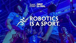 Robotics is a Sport  FIRST Global