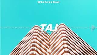 BLR x Rave & Crave - Taj Rnbstylerz Bootleg