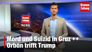 Mord und Suizid in Graz ++ Orbán trifft Trump  krone.tv NEWS