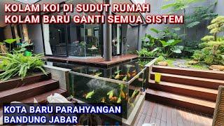 KOLAM KOI CANTIK DI SUDUT RUMAH  ROMBAK TOTAL BAGIAN DALAM KOLAM  PADALARANG BANDUNG JAWA BARAT