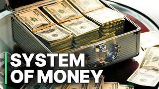 The System of Money  Documentary  Money Creation Explained