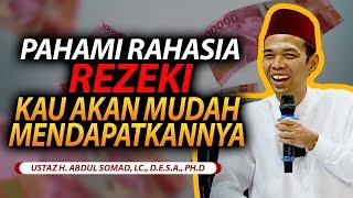 Pahami Rahasia Rezeki Maka Kau  Akan Mudah Mendapatkannya - Ust Abdul Somad UAS