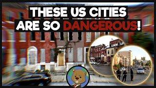 The Most Dangerous US Cities