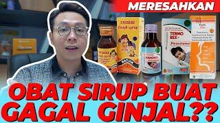 MERESAHKAN OBAT SIRUP BUAT GAGAL GINJAL? PADAHAL SUDAH BPOM??