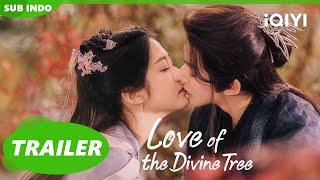 Trailer Love of the Divine Tree  iQIYI Indonesia