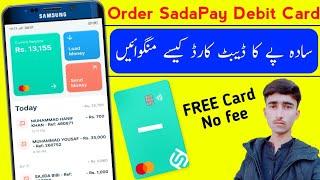 FREE SadaPay Master debit card Order  How to get Master Debit card from SadaPay account  No Fee