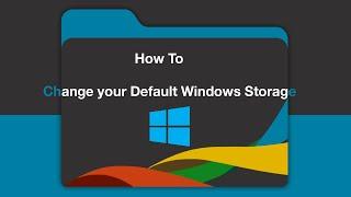 How to Change default PC StorageDesktopDownload Folder