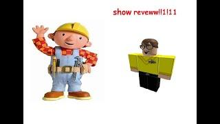 show reveew on bob da builder