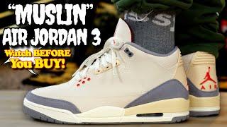 Air Jordan 3 MUSLIN ON FEET Review WORTH The PRICE?