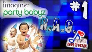 DTechNation R.A.G. - Imagine Party Babyz - Part 1