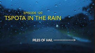 TSPOTA In The Rain - Ep. 120