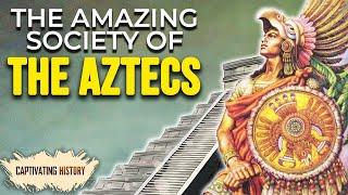 The Aztecs All You Need to Know