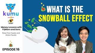 Ep 16 What is the Snowball Effect?  MONEY LESSONS WITH FQ MOM AND SONS