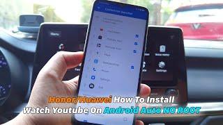 HonorHuawei - How To Install Watch Youtube On Android Auto NO ROOT