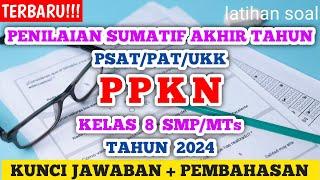 Penilaian Sumatif Akhir Tahun PSAT Kelas 8 SMPMTs PPKN Tahun 2024 prediksi