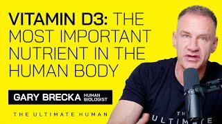 Vitamin D3 The Single Most Important Nutrient in the Human Body  Ultimate Human with Gary Brecka