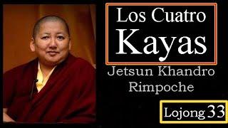 33-LOS CUATRO KAYAS-Jetsun Khandro Rinpoche-33 Lojong