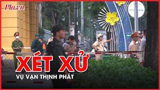 An ninh nghiêm ngặt ngày đầu xét xử vụ Vạn Thịnh Phát - PLO