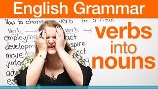 How to change a verb into a noun