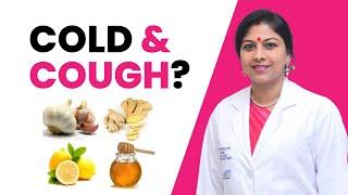 Simple home remedies for cold and cough  Natural Treatment For Cold & Cough  Dr. K. Shilpi Reddy