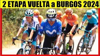 2 ETAPA VUELTA a BURGOS 2024 NAIRO Quintana BRUTAL LLEGADA