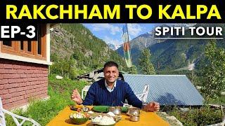 EP 3 Rakcham Chitkul to Kalpa   Sangla Valley  Spiti Tour