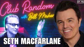 Seth MacFarlane  Club Random with Bill Maher