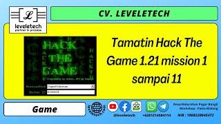 Tamatin Hack The Game 1 21 mission 1 sampai 11